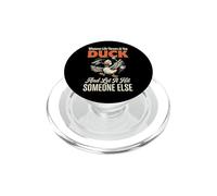 Whatever Life Throws At You Duck and Let It Hit Someone Else PopSockets PopGrip para MagSafe