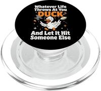 Whatever Life Throws At You Duck and Let It Hit Someone Else PopSockets PopGrip para MagSafe
