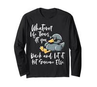 Whatever Life Throws Duck Funny Dichos Humor Hombres Mujeres Niños Manga Larga