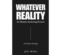 Whatever Reality: An Identity Anchoring Practice