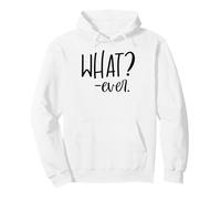 Whatever Shirt for Women,Sarcastic Shirt That Says What Ever Sudadera con Capucha