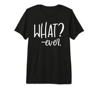 Whatever Sign That Says Whatever Sarcastic Saying What Ever Camiseta Premium