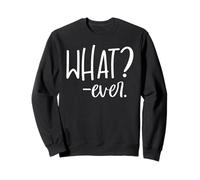 Whatever Sign That Says Whatever Sarcastic Saying What Ever Sudadera