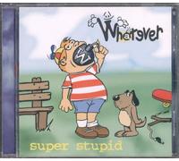 Whatever - Super Stupid