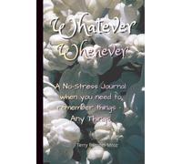Whatever Whenever (White Lilacs): A no-stress notebook when you need to remember things - Any Things