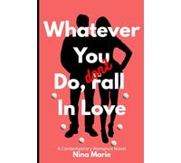 Whatever You Do, Don't Fall in Love: 1 (The Avoidant Series)