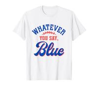 Whatever You Say Blue Funny Baseball Lover Camiseta