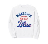 Whatever You Say Blue Funny Baseball Lover Sudadera