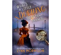 What's a Little Duelling Between Friends: A Victorian Mystery of Duels and Deception (The Etty and Tris Victorian Mysteries)