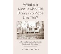 "What's A Nice Jewish Girl Doing in a Place Like This?": A Jewish Family's Adventure in Charismatic Christianity