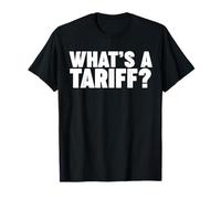 WHATS A TARIFF? Camiseta