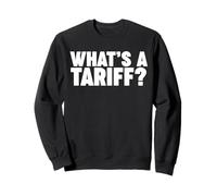 WHATS A TARIFF? Sudadera