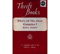 What's all this about genetics?: An explanation of inheritance in plants and animals (including man himself) for the ordinary reader (Thrift books series;no.3)