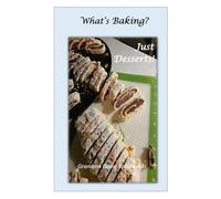 What's Baking?: Just Desserts!