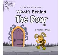 What's Behind the Door (Dream Big with Bunny)