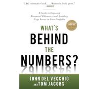What's Behind the Numbers?: A Guide to Exposing Financial Chicanery and Avoiding Huge Losses in Your Portfolio (BUSINESS BOOKS)