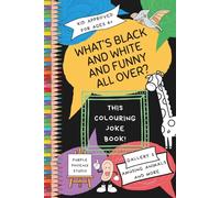 What's Black and White and Funny All Over? This Colouring Joke Book!: Gallery 1 Amusing Animals and More - fun jokes and colouring for kids ages 6 and up (Joke Gallery Series)
