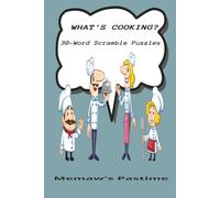 What's Cooking? 30-Word Scramble Puzzles: A Tasty Collection of 30 Cooking-Themed Word Scramble Puzzles for Teens, Adults, and Seniors