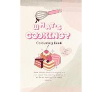 What's cooking?: Colouring Book