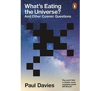 What's Eating the Universe?: And Other Cosmic Questions – Penguin Books