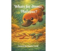 Whats for dinner, Platypus?