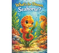 What's for dinner, Seahorse?