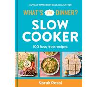 What's For Dinner? Slow Cooker: Sunday Times bestselling author and creator of the Taming Twins fuss-free family food blog