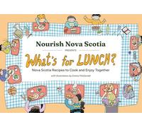 What's for Lunch?: Nova Scotia Recipes to Cook and Enjoy Together