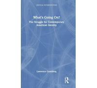 What's Going On?: The Struggle for Contemporary American Identity (Critical Interventions)