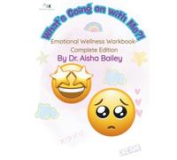 What's Going on with Me?!: Emotional Wellness Workbook- Complete Edition