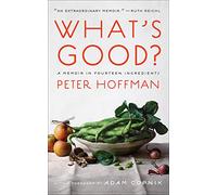 What's Good: A Memoir in Fourteen Ingredients