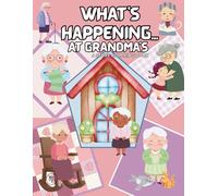 WHAT'S HAPPENING...At Grandma's