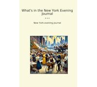 What's in the New York Evening Journal (Classic Books)