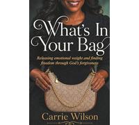 What's In Your Bag: Releasing emotional weight and finding freedom through God’s forgiveness
