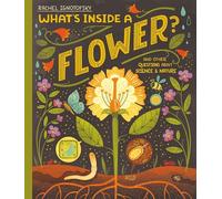 What's Inside a Flower?: And other questions about science and nature