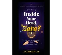 What's Inside Your Head, Zara?: Self-Confidence Story for Kids in the Age of AI