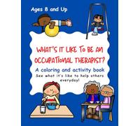 What's it Like to be an Occupational Therapist?: A coloring and activity book
