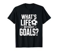 Whats Life Without Goals Fútbol Inspirador Minimalista Fan Camiseta