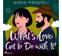 Whats Love Got To Do With It? (audiolibro)