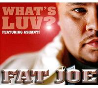 What's Luv? by Fat Joe Ft Ashanti (2002-08-02)