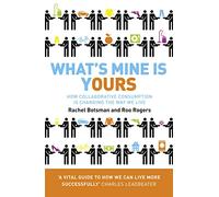 What S Mine Is Yours: How Collaborative Consumption Is Changing The Wa