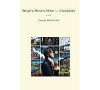 What's Mine's Mine - Complete (Classic Books)