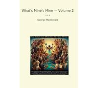 What's Mine's Mine - Volume 2 (Classic Books)