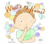 What's My Name? RYE
