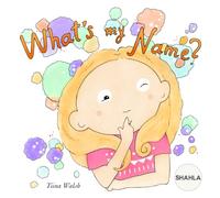 What's My Name? SHAHLA