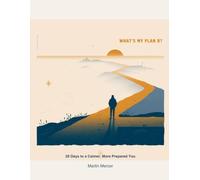 What's My Plan B?: A Calm, Step-by-Step Workbook for Navigating Job Insecurity and Building Your Career Backup Plan in the Age of AI