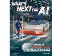 What's Next for Ai: Charting the Unknown Future of Artificial Intelligence (Ai and Your World)