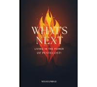 What's Next: Living in the Power of Pentecost