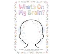 WHAT'S ON MY BRAIN? A ONE OF A KIND JOURNAL: A space to draw, write and release what's on your mind