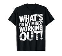 What's On My Mind Working out Pensamientos de Aptitud - Camiseta
